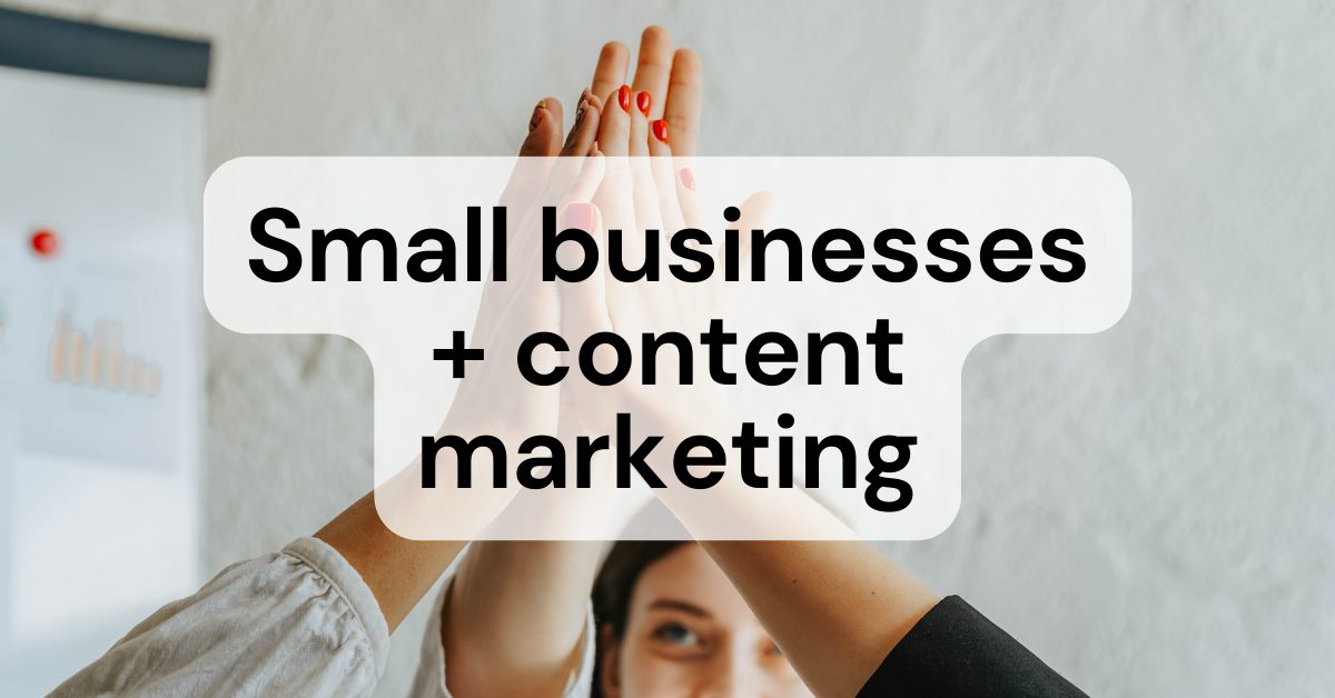 small businesses and content marketing