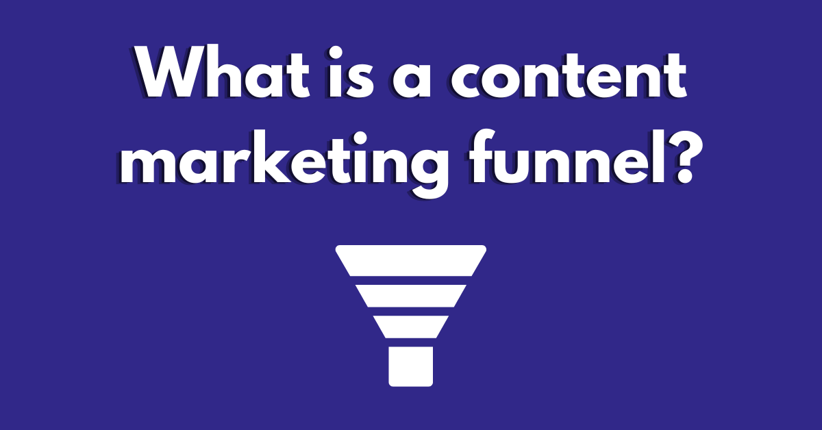 What is a content marketing funnel