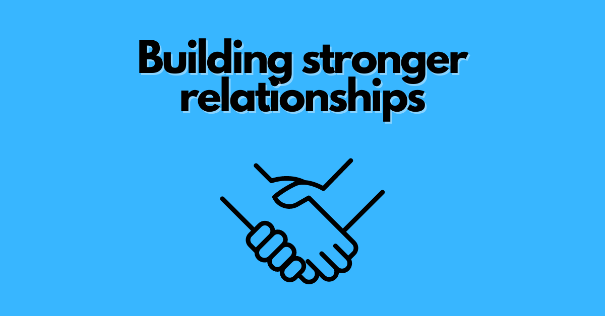 building stronger relationships