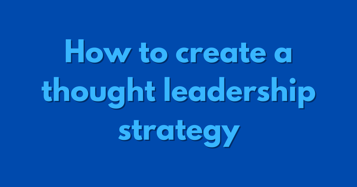 creating thought leadership strategy