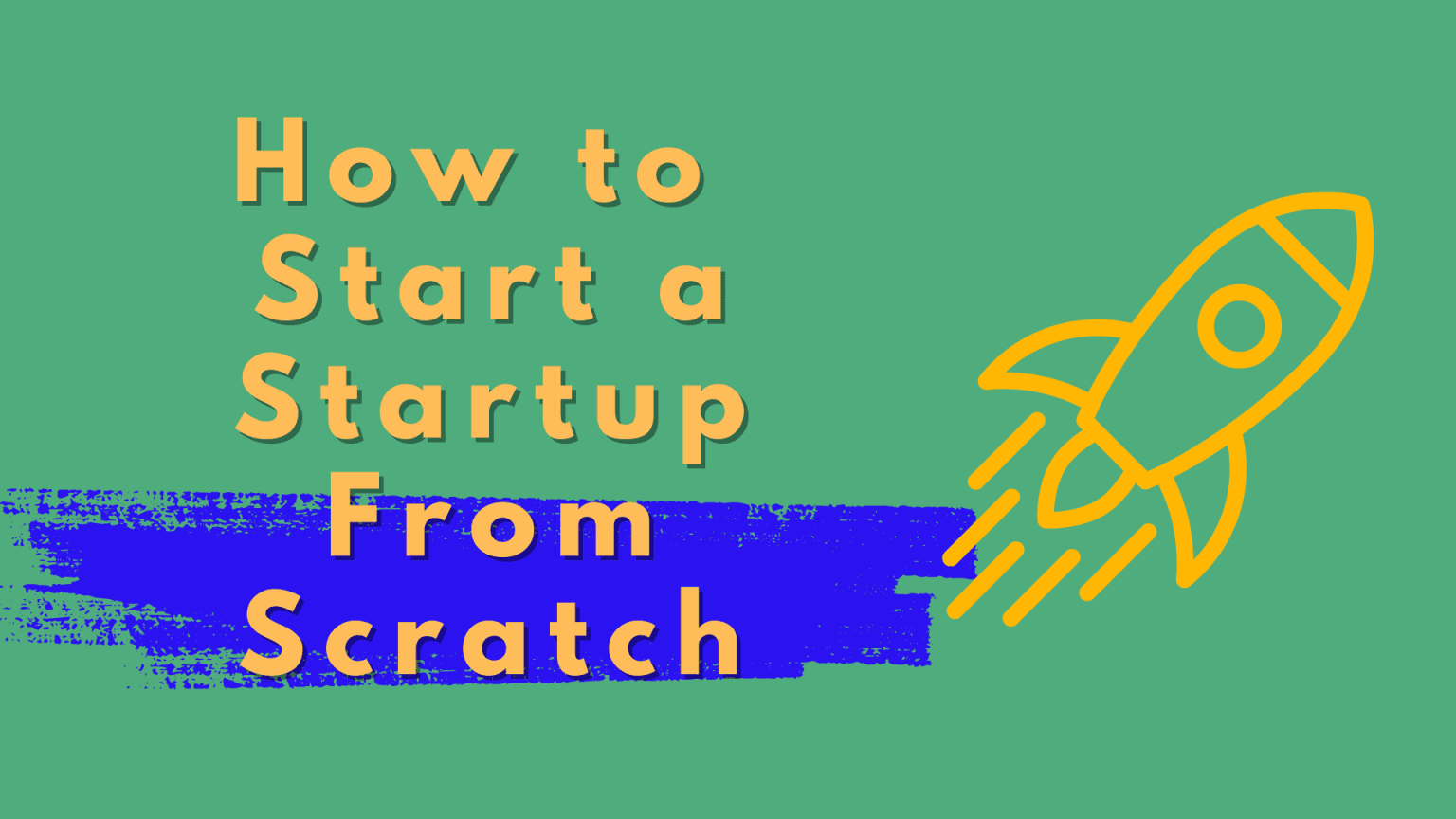 How to Start a Startup From Scratch in 2024 (6 Crucial Steps)
