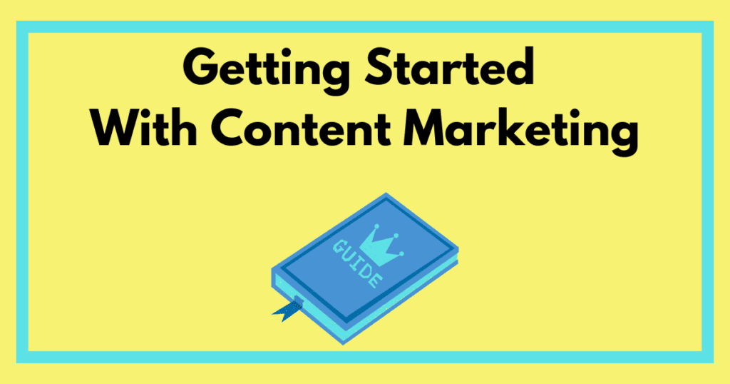 A picture of a book that describes getting started with content marketing