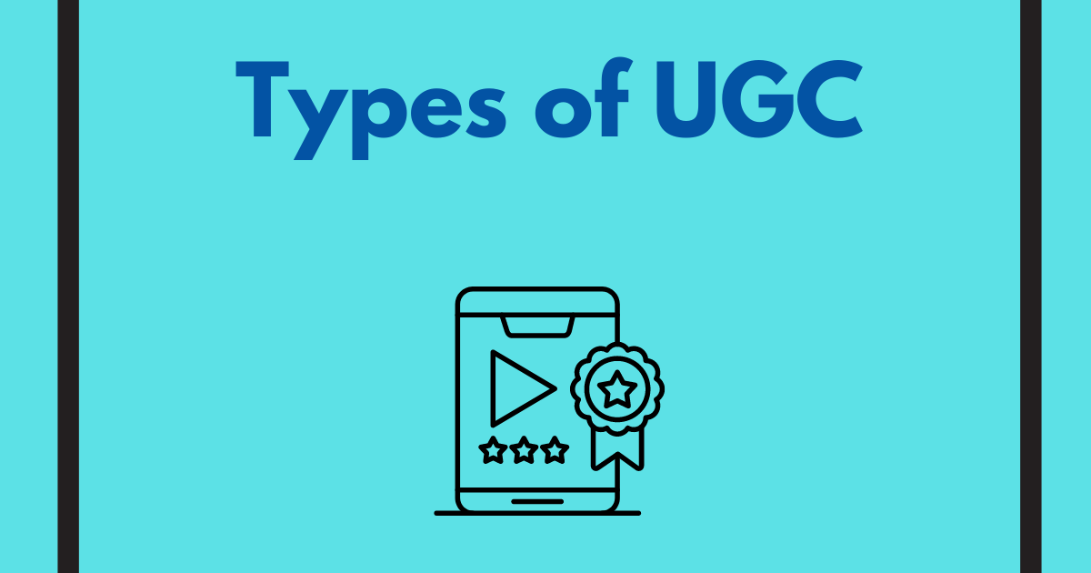 A picture that features the words types of user-generated content