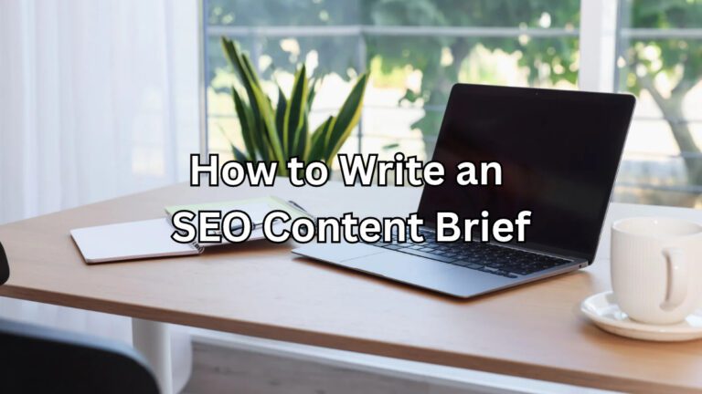 How to Write an SEO Content Brief From an Actual Copywriter